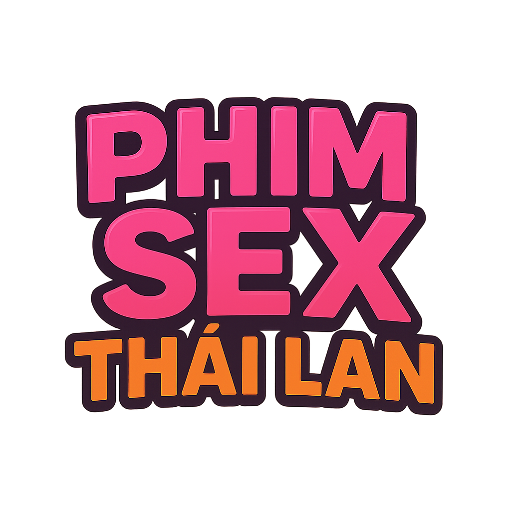 phim sex thái lan phim sex thái lan